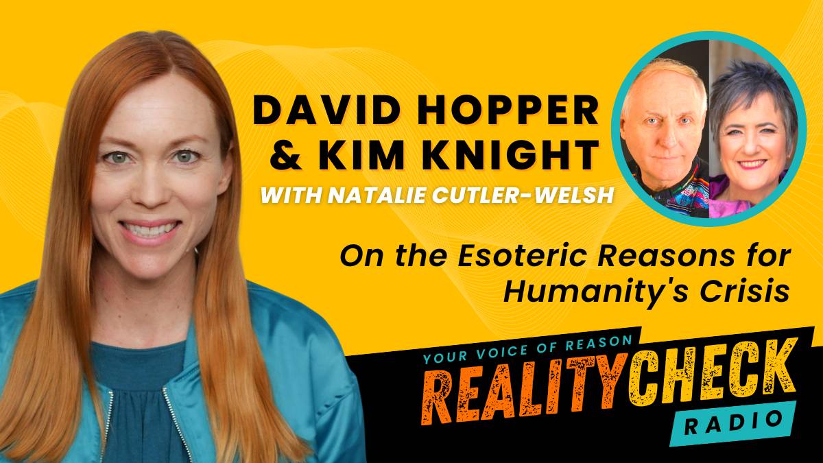 David Hopper & Kim Knight On The Esoteric Reasons For Humanity’s Crisis ...