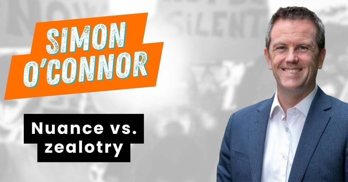 Blog-Simon_Oconnor-Nuance vs. zealotry