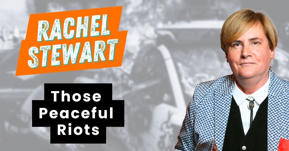 Blog-Rachel_Stewart_Riots