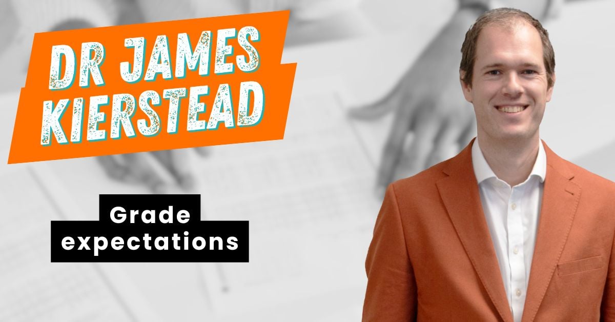Dr James Kierstead-Grade expectations