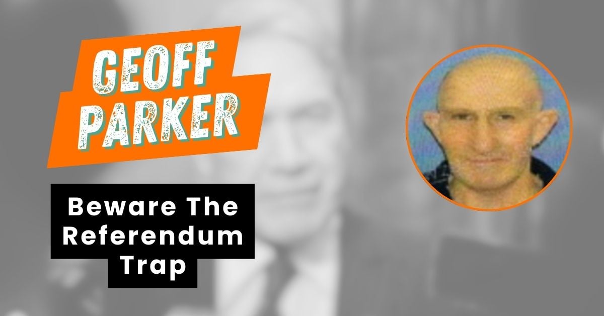Blog-Geoff Parker-Referendum Trap
